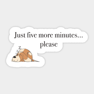 Just five more minutes Sticker